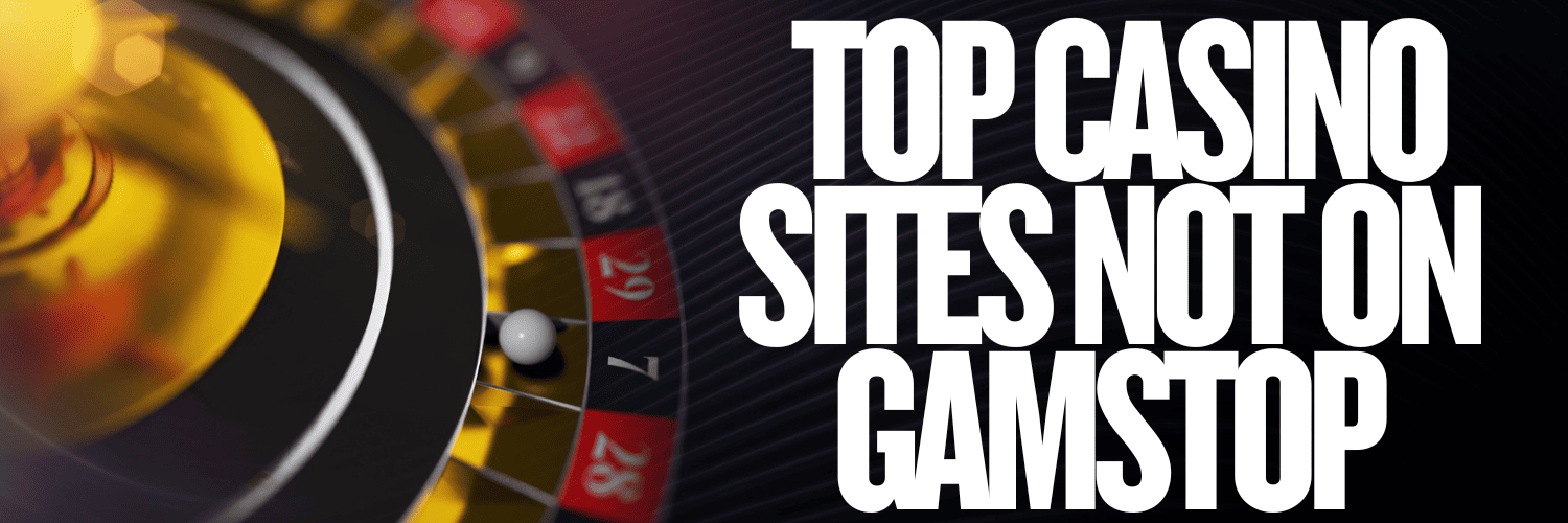Casino Sites Not on Gamstop Your Guide to Alternative Online Casinos