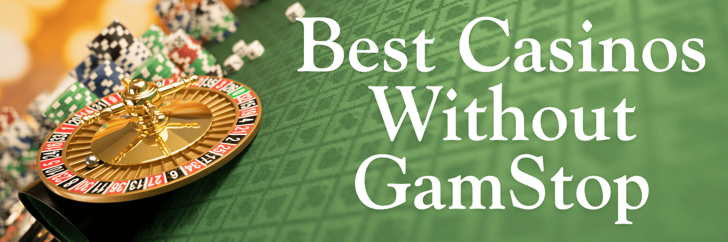 Explore Casinos Not Blocked by GamStop Your Ultimate Guide