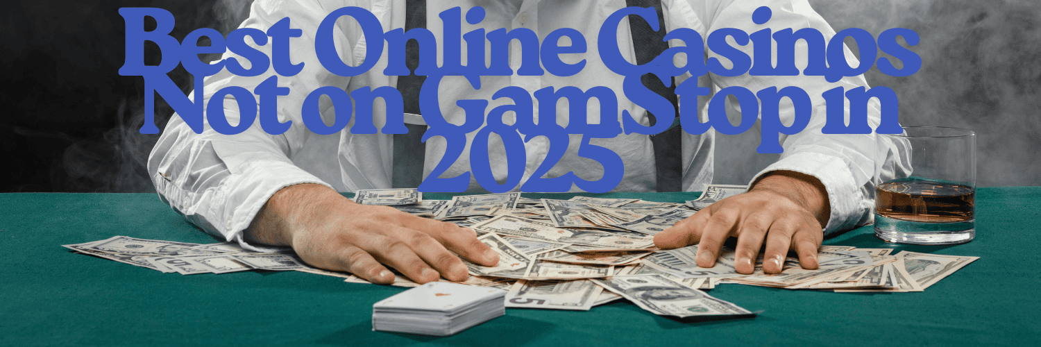 Exploring Casinos Not on Gamstop Your Guide to Alternative Gaming Options