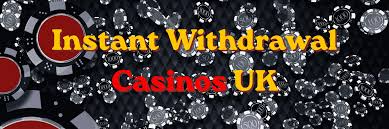 Instant Withdrawal Casino Your Gateway to Quick Payouts
