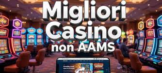 Scopri il Miglior Sito Casino Non AAMS per la Tua Divertimento
