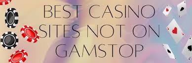 Top Non GamStop Casinos Your Guide to Gaming Freedom