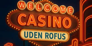 Udenlandske Casinoer Uden ROFUS - En Guide til Spiloplevelser Uden Begrænsninger